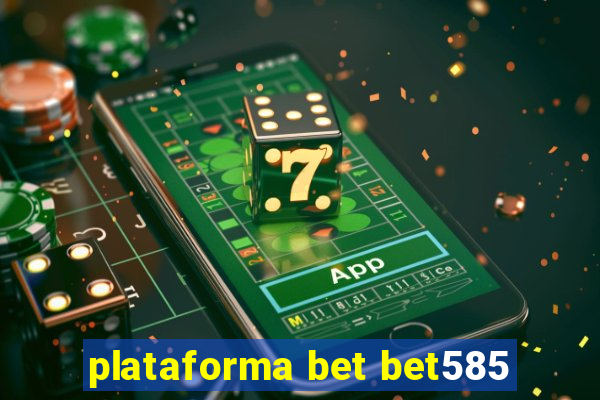 plataforma bet bet585